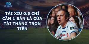 Tài Xỉu 0.5